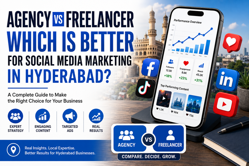 Social Media Marketing Agency vs Freelancer in Hyderabad